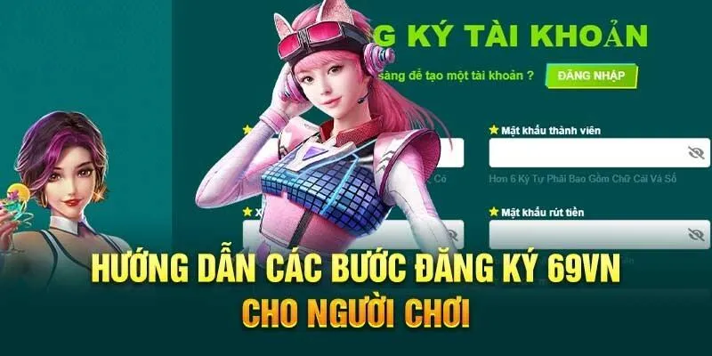 Chi tiết các bước cho thủ tục đăng ký account 69VN